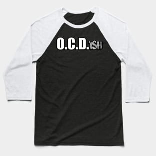 OCD'ish Baseball T-Shirt